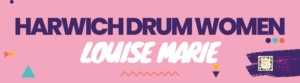 Harwich Drum Women, Louise Marie